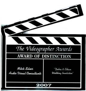 "The Videographer Awards" Award of Distinction" awarded to Mith Silver, Audio Visual Consultants, 2007 for Debra & Ethan Wedding Invitation